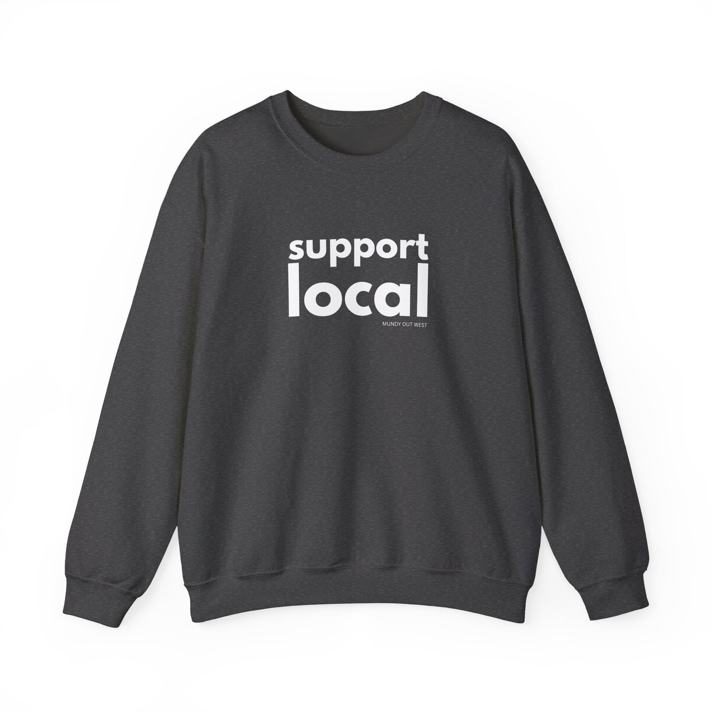Support Local Crewneck Sweatshirt, Unisex, Mundy Out West Design