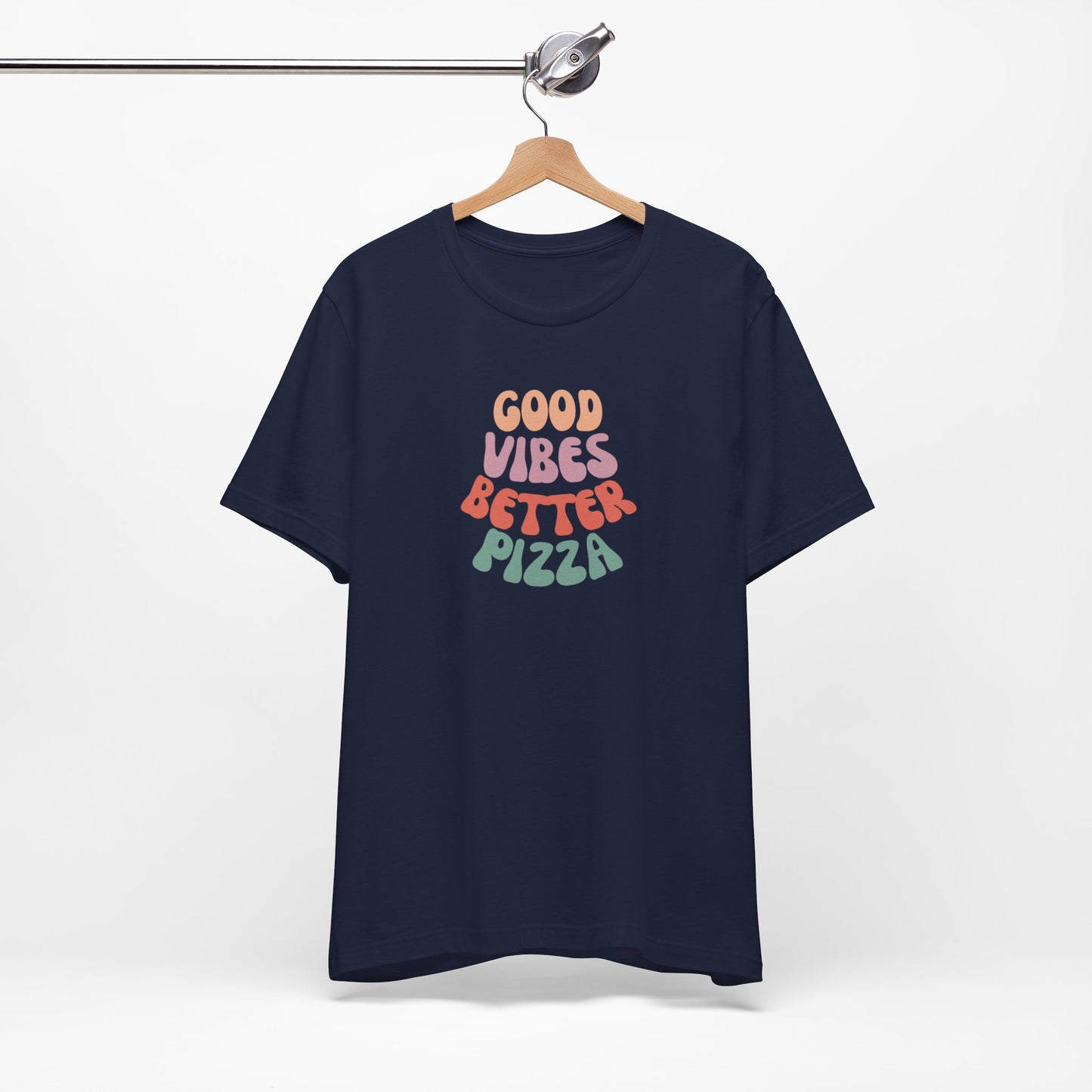 Good Vibes, Better Pizza T-Shirt, Terlingua T-Shirt, Big Bend National Park